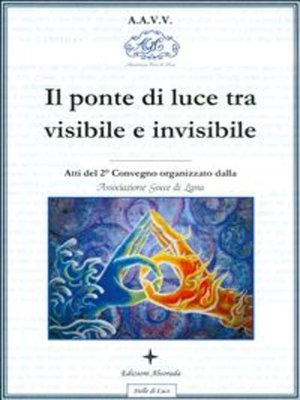 cover image of Il ponte di luce tra visibile e invisibile